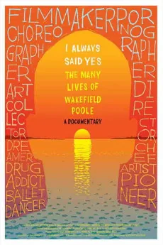 I Always Said Yes: The Many Lives of Wakefield Poole