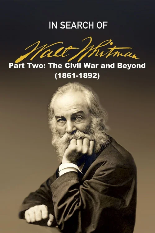 In Search of Walt Whitman, Part Two: The Civil War and Beyond